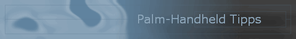 Palm-Handheld Tipps